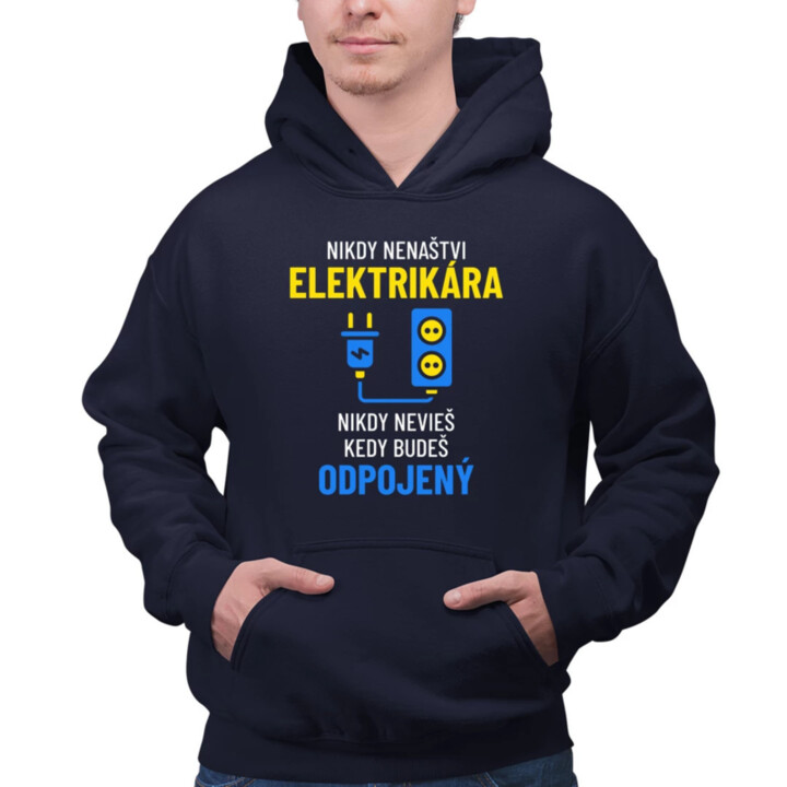Nikdy nenaštvi elektrikára  - pánska mikina s potlačou