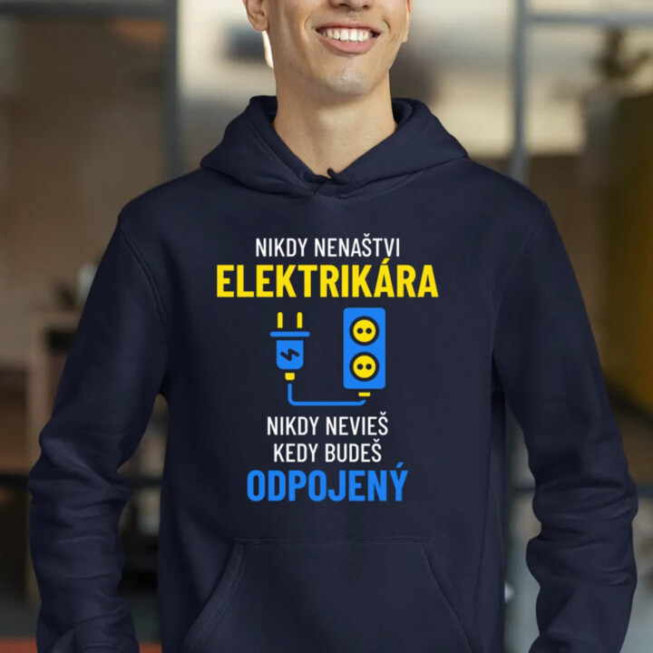 Nikdy nenaštvi elektrikára  - pánska mikina s potlačou