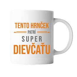 Tento hrnček patrí super dievčaťu - keramický hrnček s potlačou