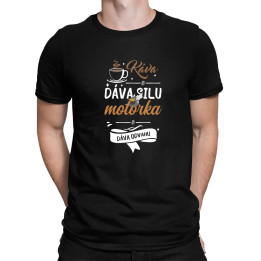 Káva mi dáva silu, motorka mi dáva odvahu - pánske tričko s potlačou