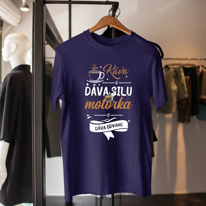Káva mi dáva silu, motorka mi dáva odvahu - pánske tričko s potlačou