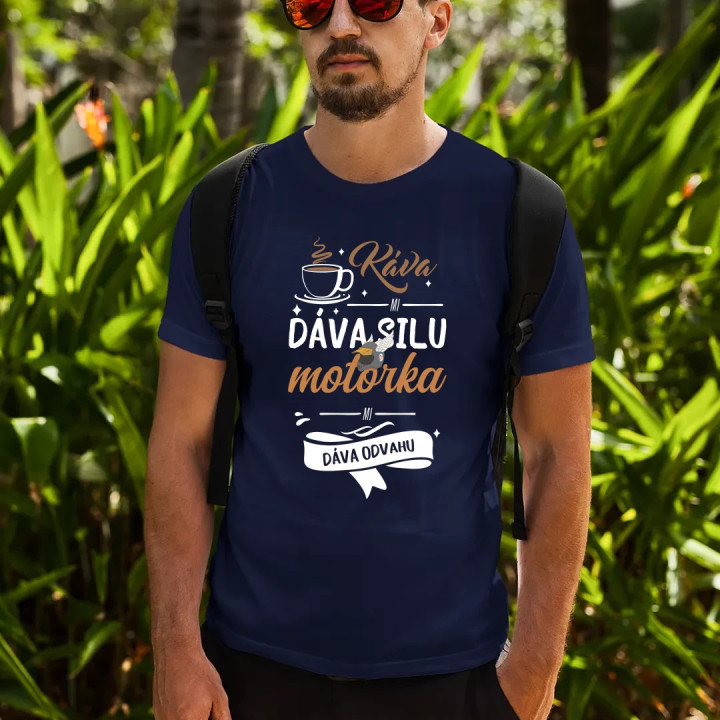 Káva mi dáva silu, motorka mi dáva odvahu - pánske tričko s potlačou
