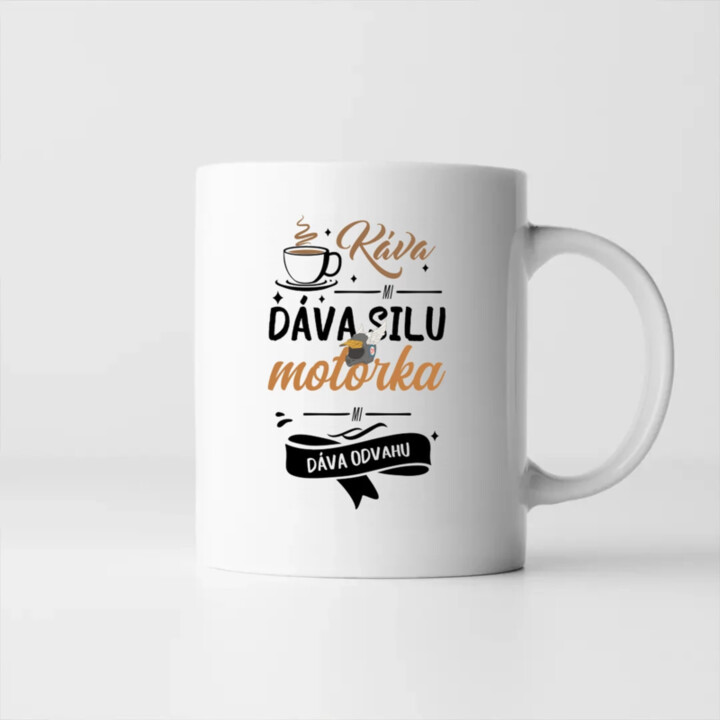 Káva mi dáva silu, motorka mi dáva odvahu - keramický hrnček s potlačou