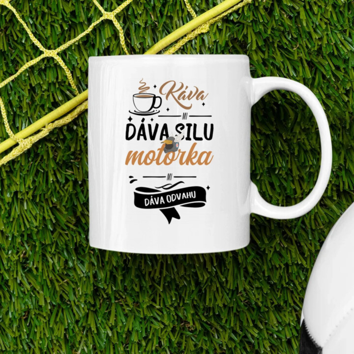 Káva mi dáva silu, motorka mi dáva odvahu - keramický hrnček s potlačou