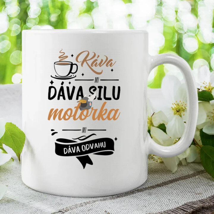Káva mi dáva silu, motorka mi dáva odvahu - keramický hrnček s potlačou