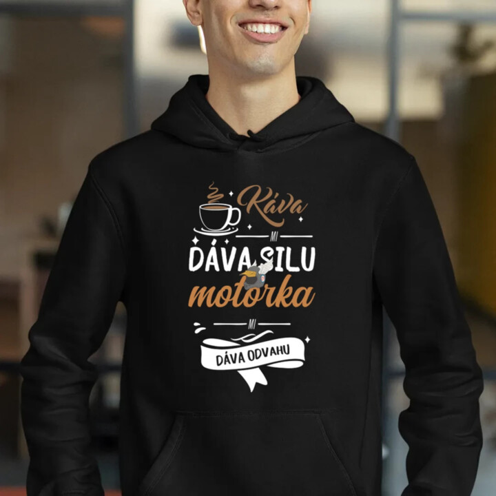 Káva mi dáva silu, motorka mi dáva odvahu  - pánska mikina s potlačou
