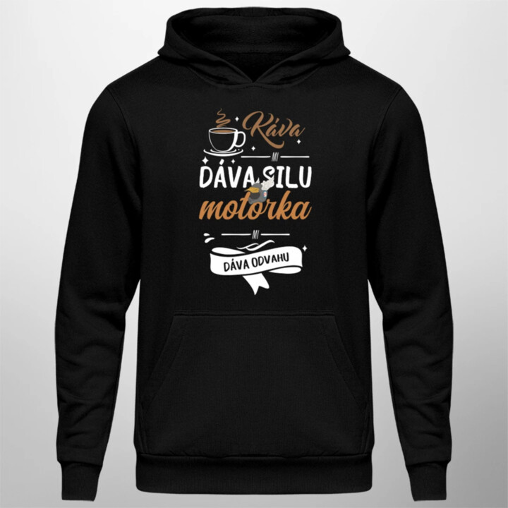 Káva mi dáva silu, motorka mi dáva odvahu  - pánska mikina s potlačou