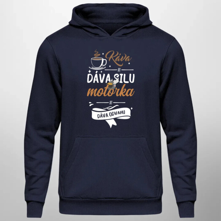Káva mi dáva silu, motorka mi dáva odvahu  - pánska mikina s potlačou