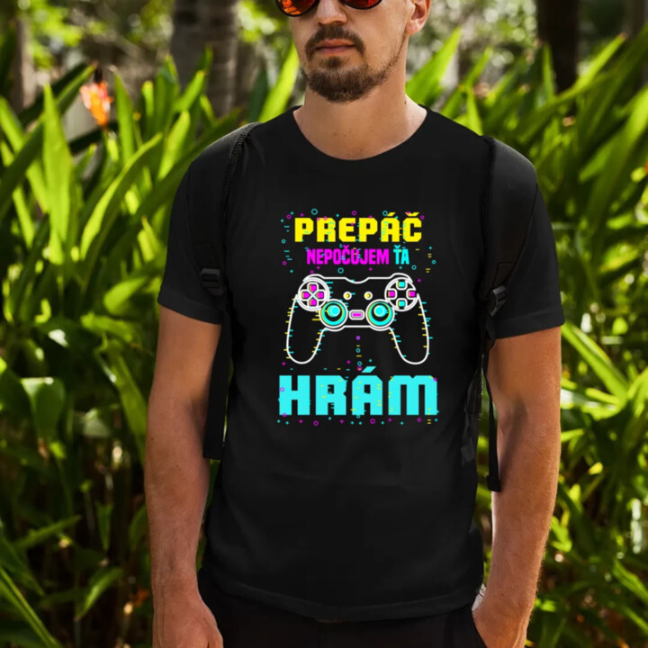 Prepáč, nepočujem ťa - hrám  - pánske tričko s potlačou