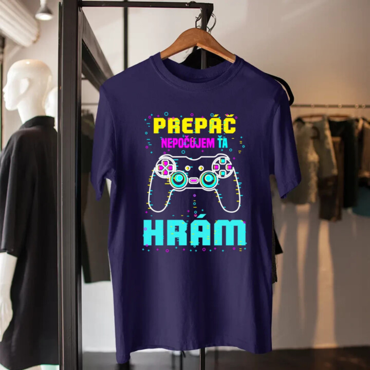 Prepáč, nepočujem ťa - hrám  - pánske tričko s potlačou