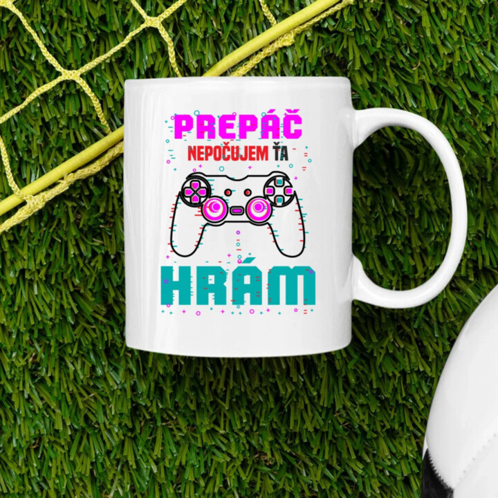 Prepáč, nepočujem ťa - hrám  - keramický hrnček s potlačou