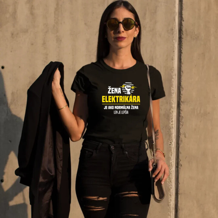 Žena elektrikára je ako normálna žena, len je lepšia - dámske tričko s potlačou