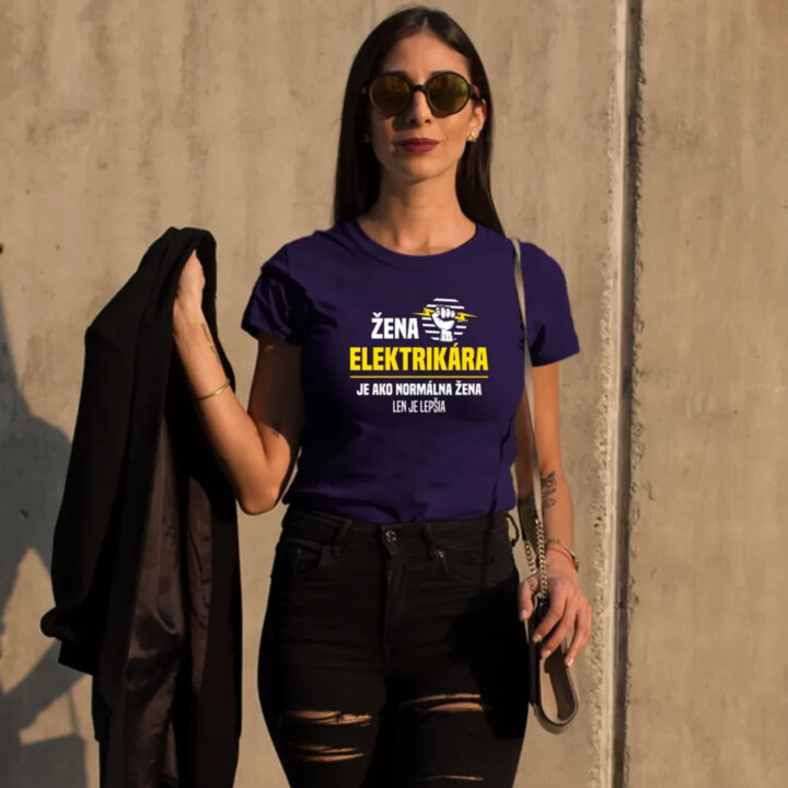 Žena elektrikára je ako normálna žena, len je lepšia - dámske tričko s potlačou