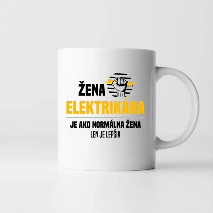 Žena elektrikára je ako normálna žena, len je lepšia - keramický hrnček s potlačou