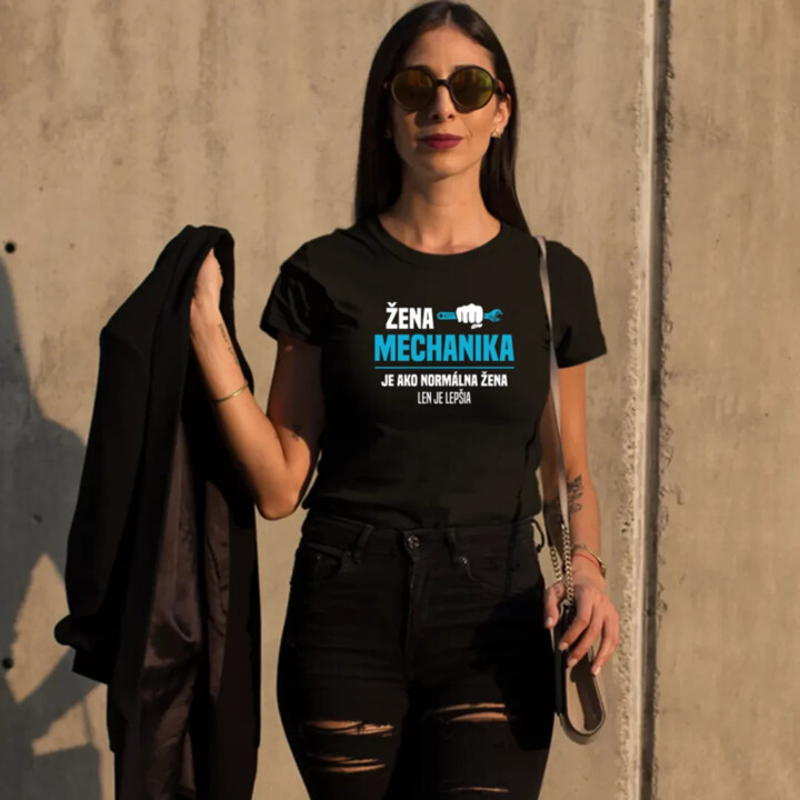 Žena mechanika je ako normálna žena, len je lepšia - dámske tričko s potlačou