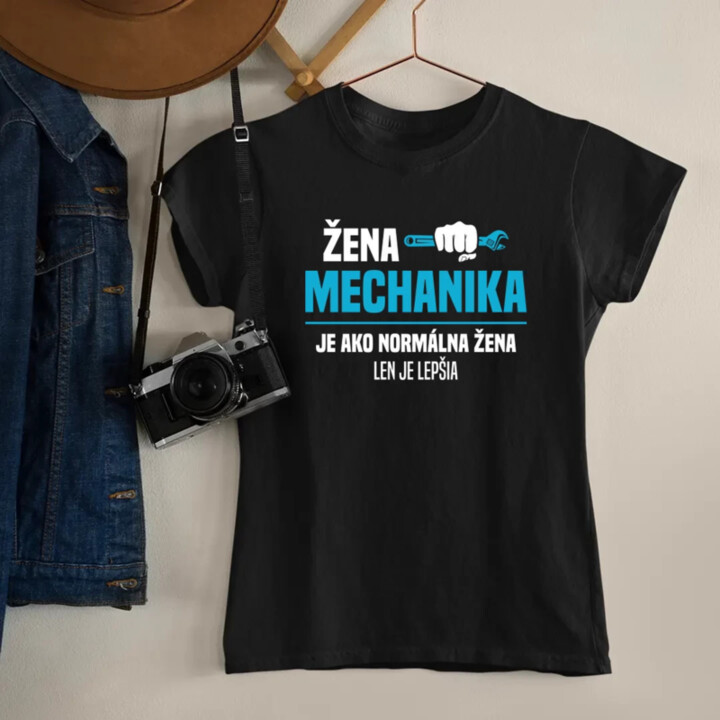 Žena mechanika je ako normálna žena, len je lepšia - dámske tričko s potlačou