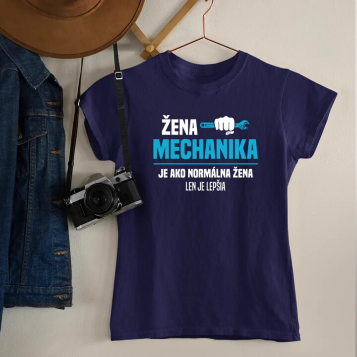 Žena mechanika je ako normálna žena, len je lepšia - dámske tričko s potlačou