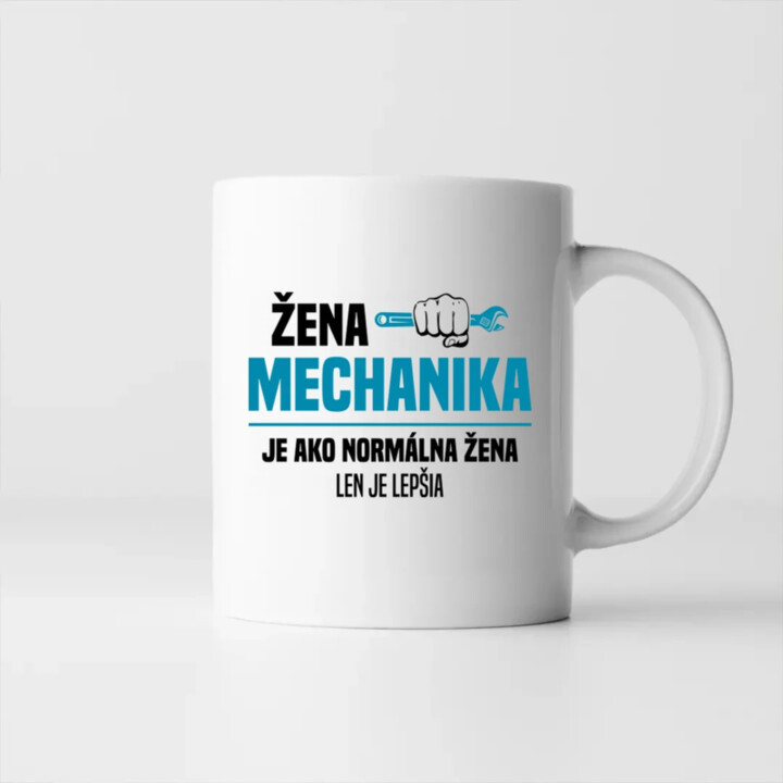 Žena mechanika je ako normálna žena, len je lepšia - keramický hrnček s potlačou