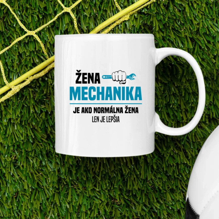 Žena mechanika je ako normálna žena, len je lepšia - keramický hrnček s potlačou