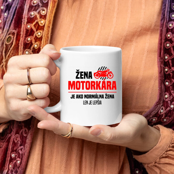 Žena motorkára je ako normálna žena, len je lepšia - keramický hrnček s potlačou
