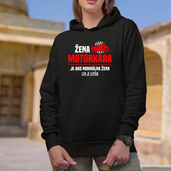Žena motorkára je ako normálna žena, len je lepšia  - dámska mikina s potlačou