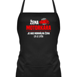 Žena motorkára je ako normálna žena, len je lepšia - zástera s potlačou