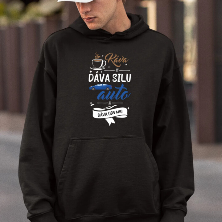 Káva mi dáva silu, auto mi dáva odvahu  - pánska mikina s potlačou