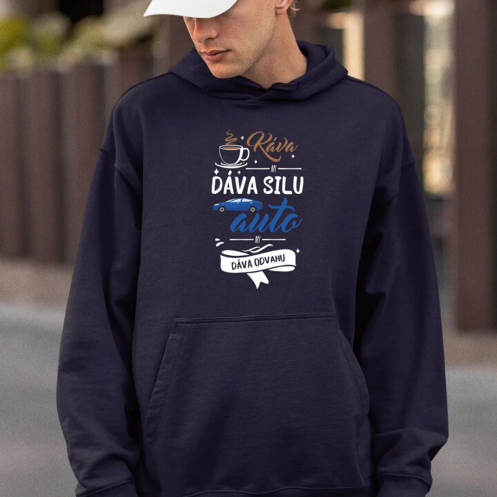 Káva mi dáva silu, auto mi dáva odvahu  - pánska mikina s potlačou