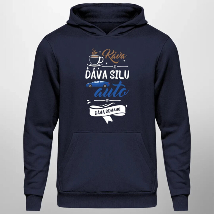 Káva mi dáva silu, auto mi dáva odvahu  - pánska mikina s potlačou