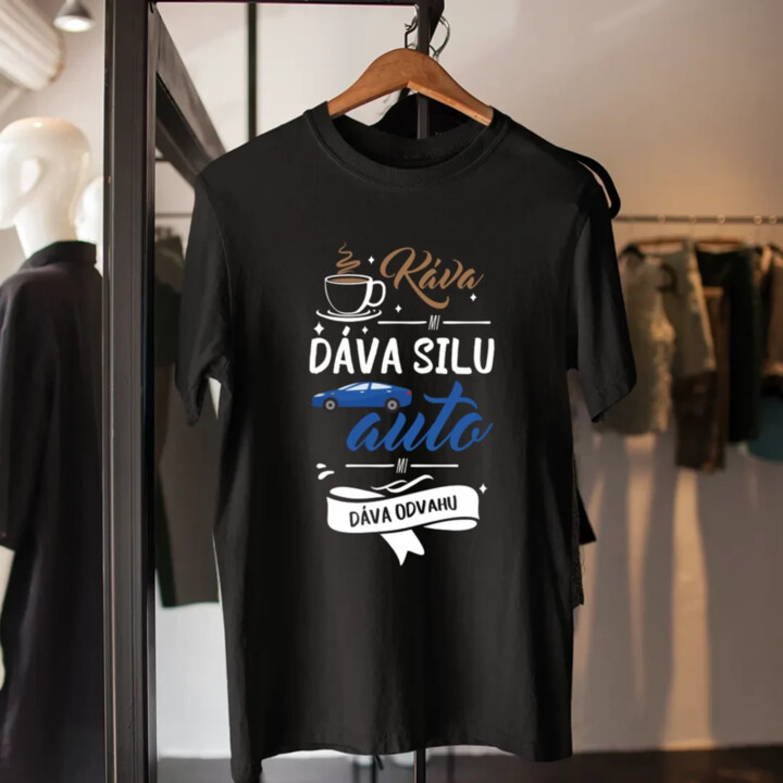 Káva mi dáva silu, auto mi dáva odvahu - pánske tričko s potlačou