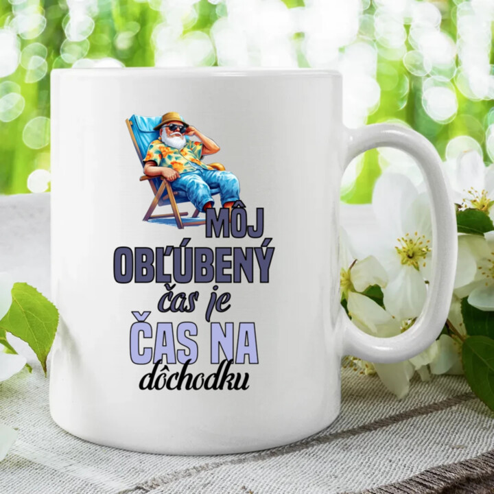 Môj obľúbený čas je čas na dôchodku - keramický hrnček s potlačou