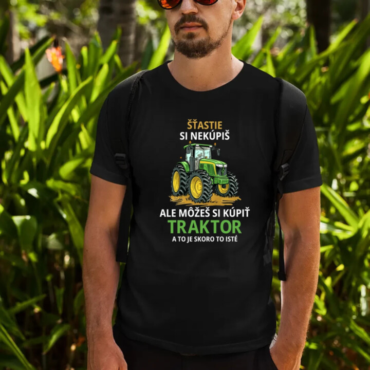 Šťastie si nekúpiš, ale môžeš si kúpiť traktor - pánske tričko s potlačou