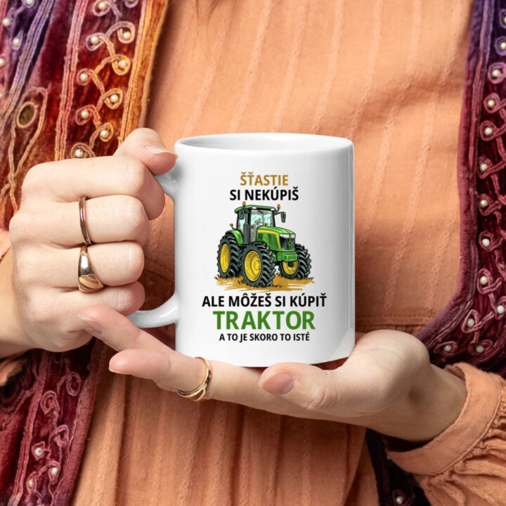 Šťastie si nekúpiš, ale môžeš si kúpiť traktor - keramický hrnček s potlačou