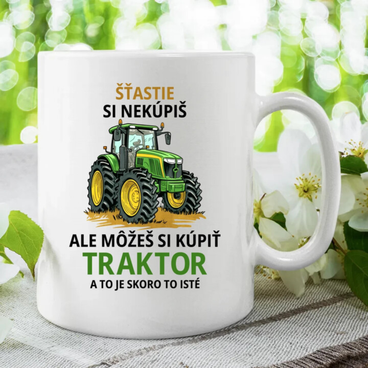 Šťastie si nekúpiš, ale môžeš si kúpiť traktor - keramický hrnček s potlačou
