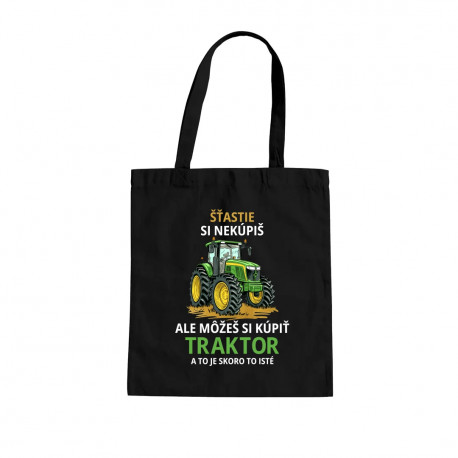 Šťastie si nekúpiš, ale môžeš si kúpiť traktor - taška s potlačou