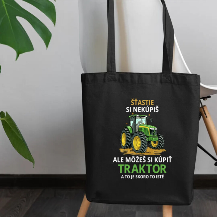 Šťastie si nekúpiš, ale môžeš si kúpiť traktor - taška s potlačou
