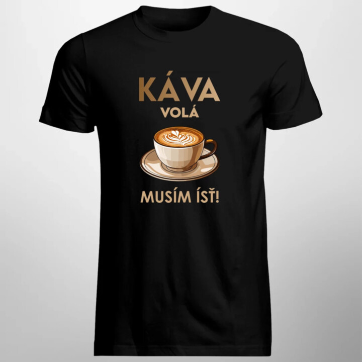 Káva volá, musím ísť  - pánske tričko s potlačou
