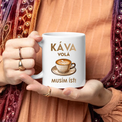 Káva volá, musím ísť  - keramický hrnček s potlačou
