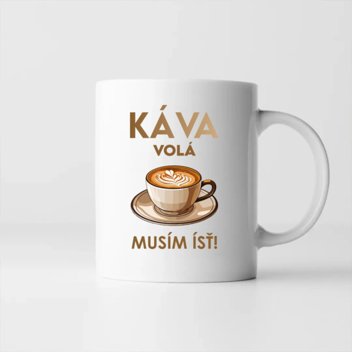 Káva volá, musím ísť  - keramický hrnček s potlačou