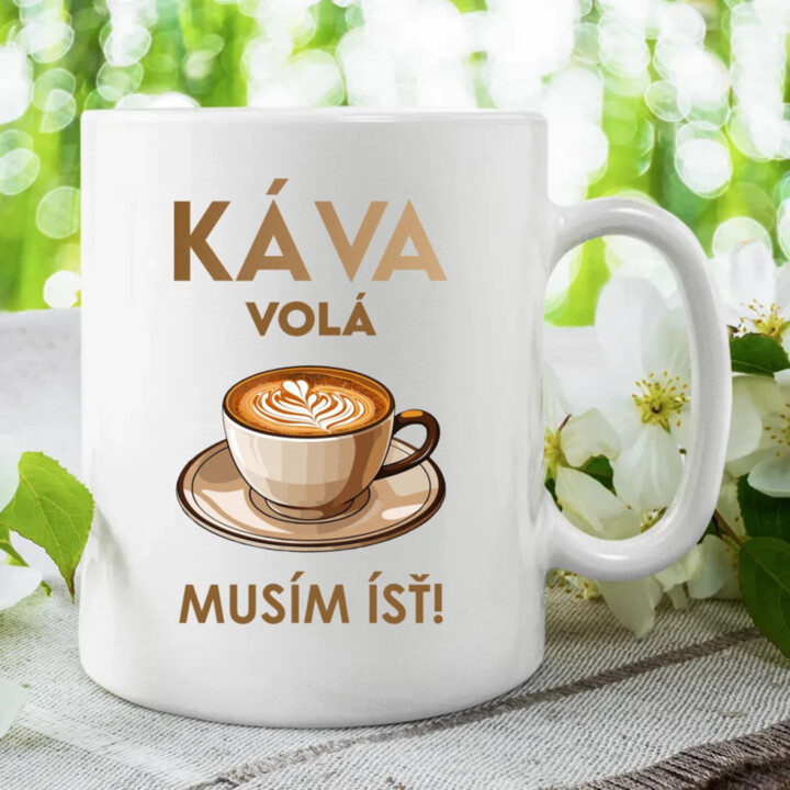 Káva volá, musím ísť  - keramický hrnček s potlačou