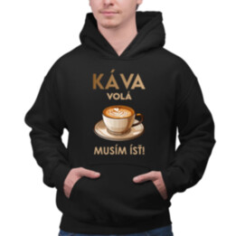 Káva volá, musím ísť   - pánska mikina s potlačou
