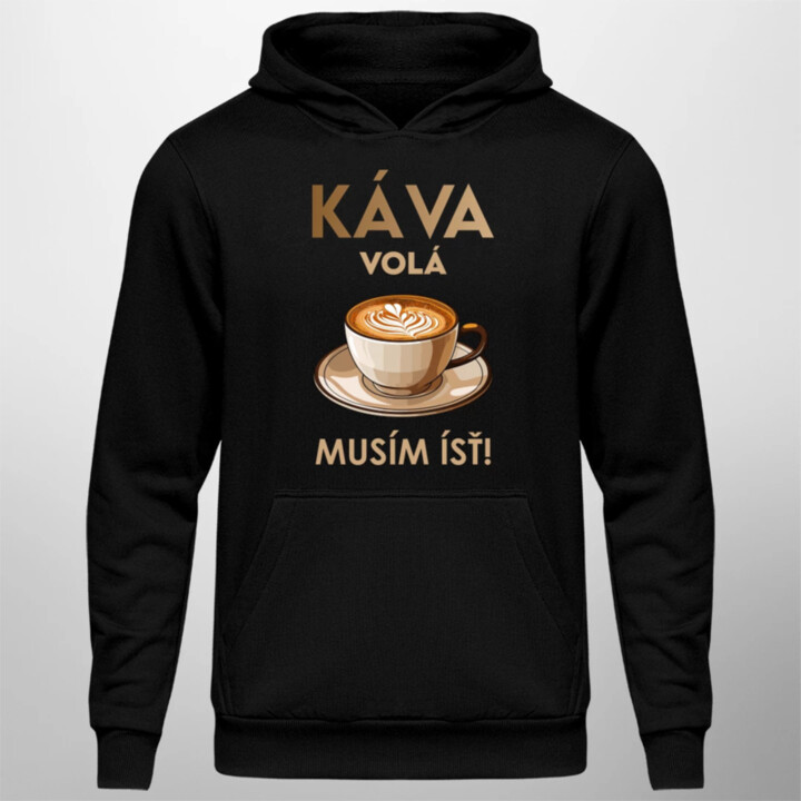 Káva volá, musím ísť   - pánska mikina s potlačou