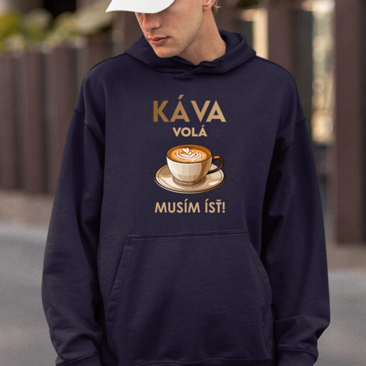 Káva volá, musím ísť   - pánska mikina s potlačou