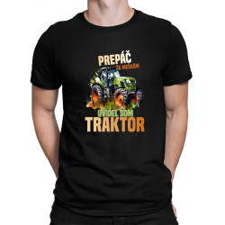 Prepáč že meškám, uvidel som traktor - pánske tričko s potlačou
