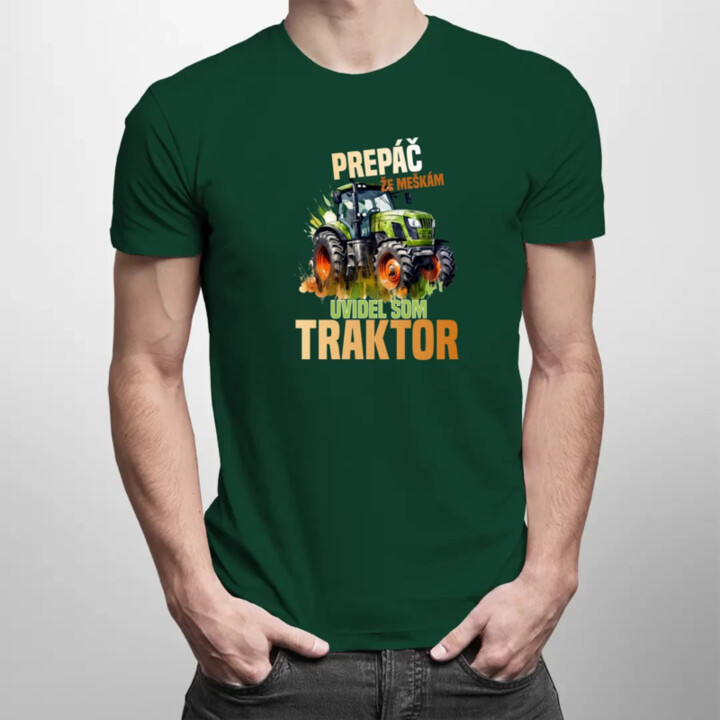 Prepáč že meškám, uvidel som traktor - pánske tričko s potlačou