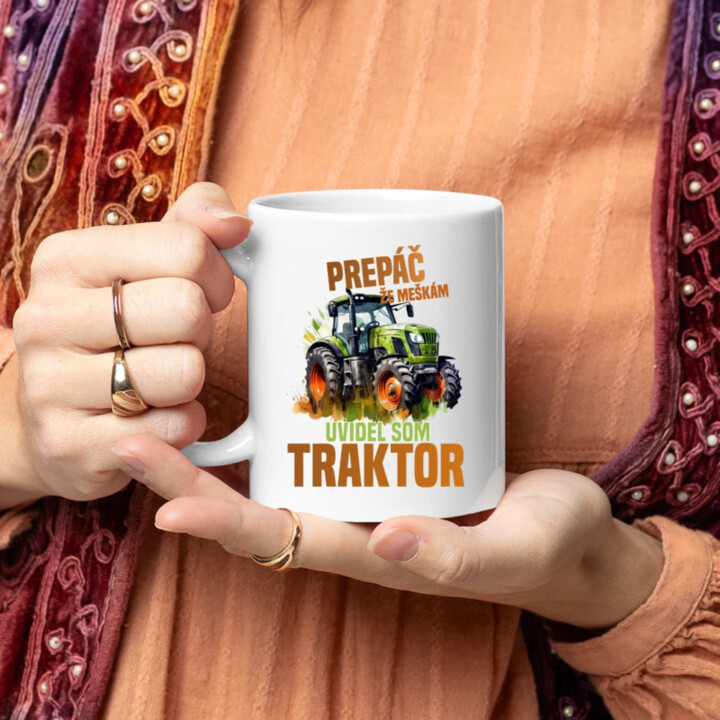 Prepáč že meškám, uvidel som traktor - keramický hrnček s potlačou