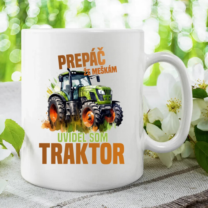 Prepáč že meškám, uvidel som traktor - keramický hrnček s potlačou
