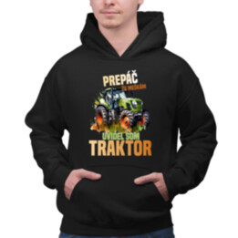 Prepáč že meškám, uvidel som traktor  - pánska mikina s potlačou