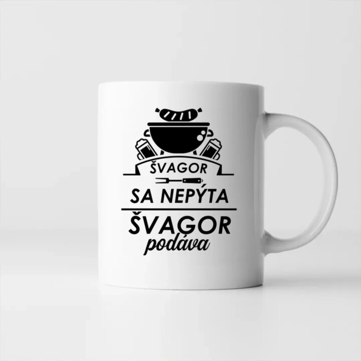 Švagor sa nepýta, švagor podáva - keramický hrnček s potlačou