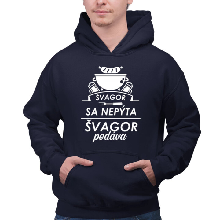 Švagor sa nepýta, švagor podáva  - pánska mikina s potlačou